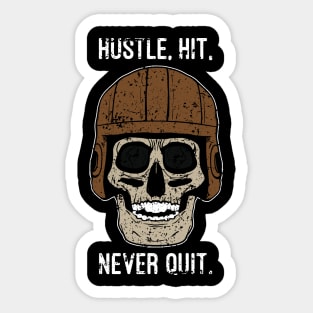 Hustle, Hit and Never Quit Sticker